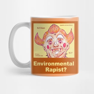 Environmental Rapist? Mug